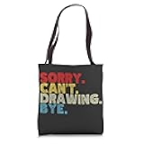 Funny Sorry Can't Drawing Bye, Anime, Artist, Art lover Tote Bag