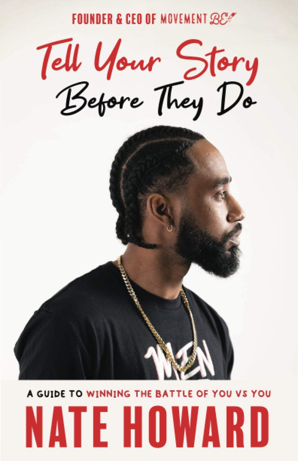 Tell Your Story Before They Do: A guide to winning the battle of you versus you