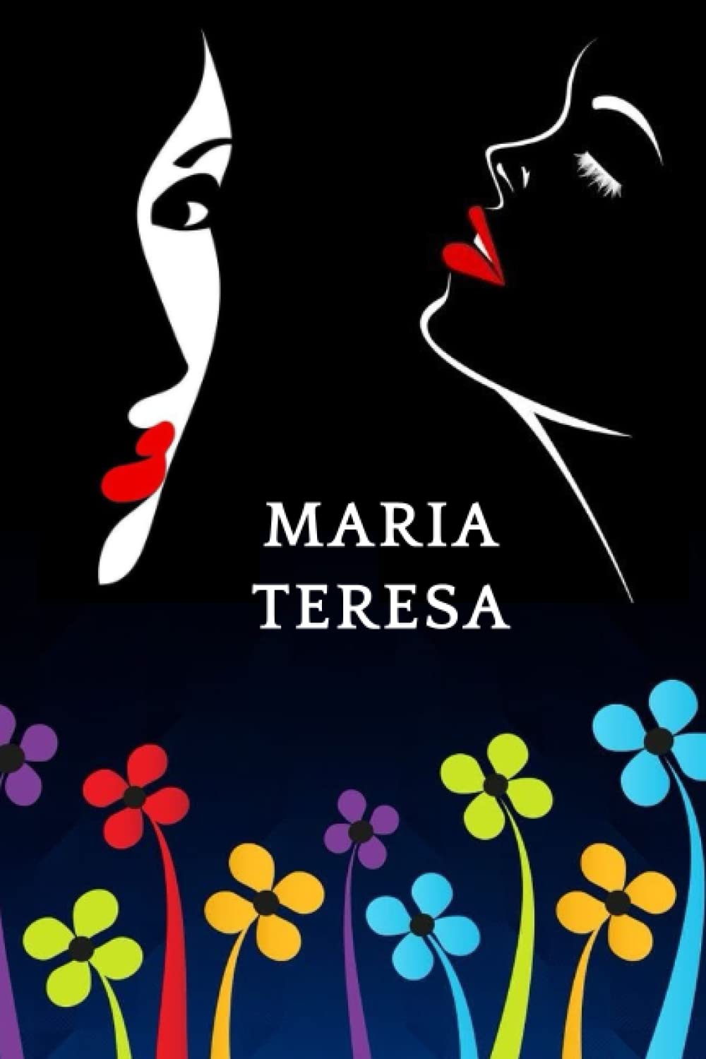 MARIA TERESA: Cuaderno de notas | Diseño floral, nombre personalizado MARIA TERESA .Cumpleaños, día de San Valentín, El mejor Regalo de Navidad para ... 6 x 9 in,120 páginas rayadas. Tapa blanda