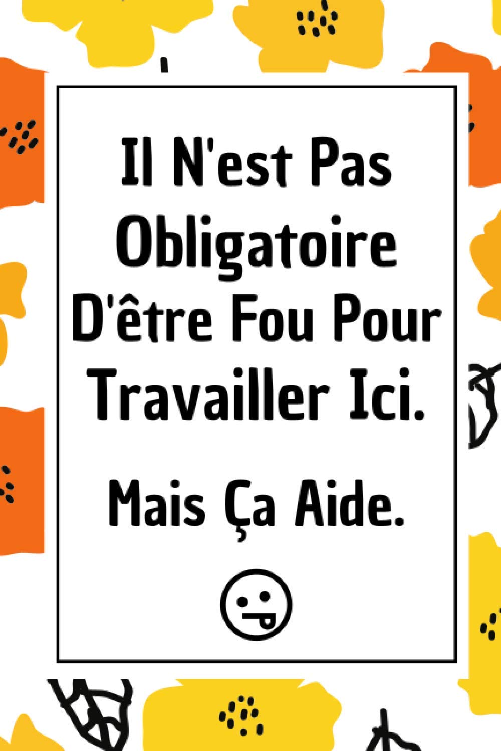 il n'est pas obligatoire d'Être fou pour travailler ici: cadeau collegue de travail humoristique Homme Femme , Journal Intime amitié , Humour marrant