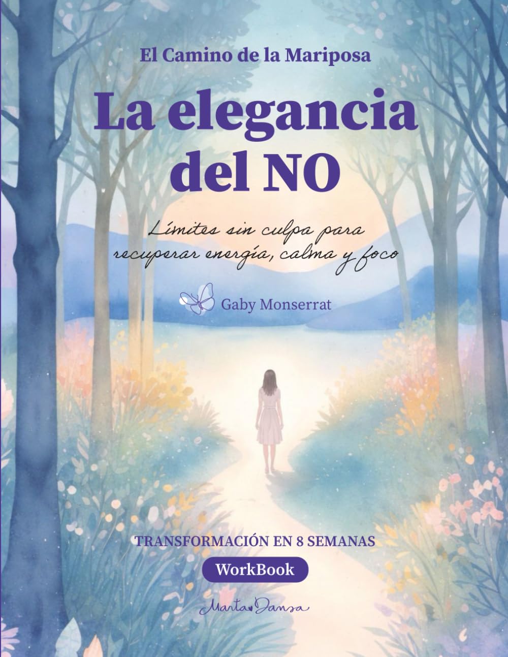 La elegancia del NO · "El Camino de la Mariposa": Límites sin culpa para recuperar energía, calma y foco (El camino de la Mariposa • Edición líderes)