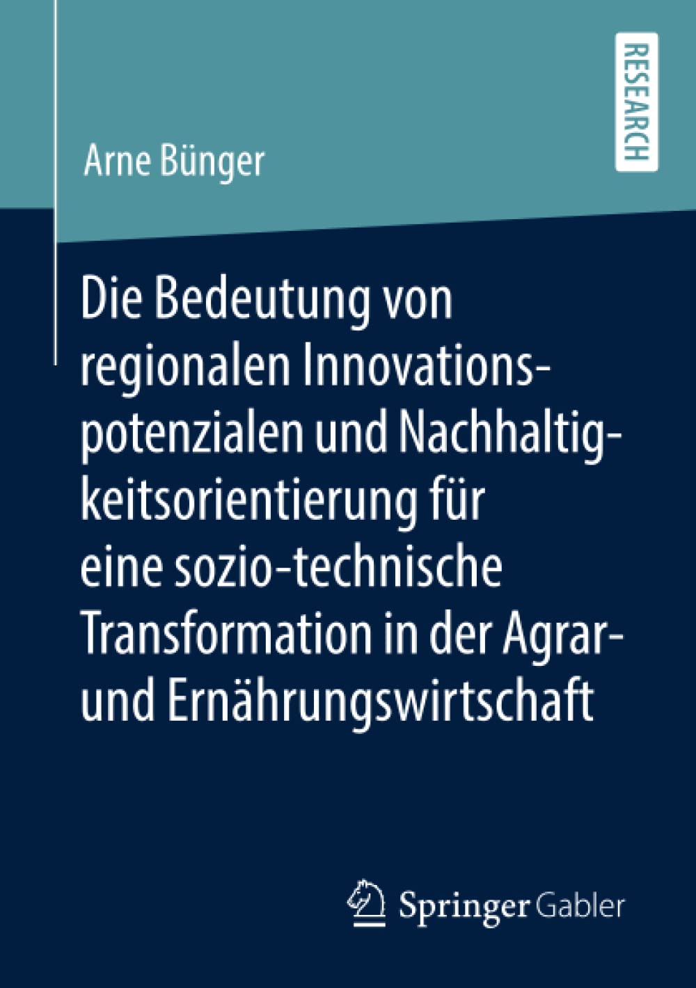 Die Bedeutung von regionalen Innovationspotenzialen und Nachhaltigkeitsorientierung für eine sozio-technische Transformation in der Agrar- und Ernährungswirtschaft