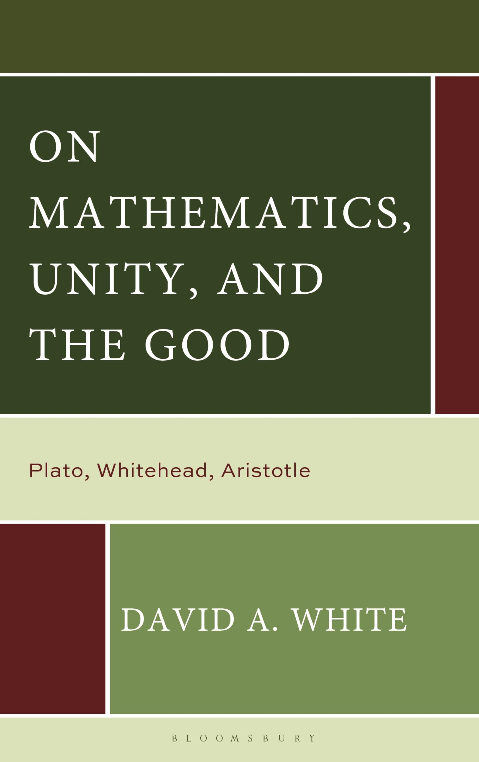 On Mathematics, Unity, and the Good: Plato, Whitehead, Aristotle