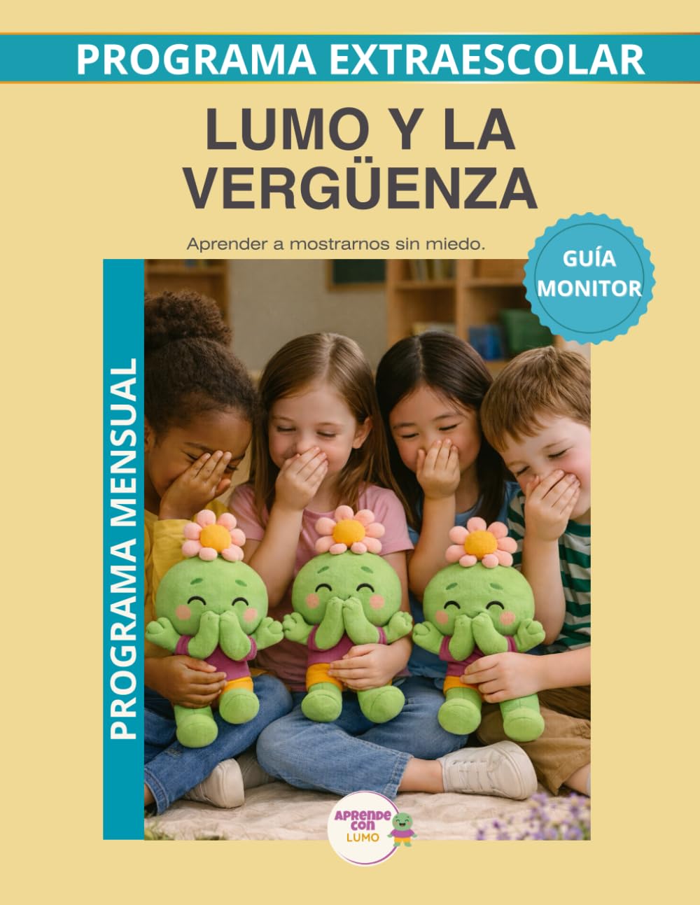 Lumo y la Vergüenza – Guía del Monitor Mensual: Recursos prácticos y orientaciones para desarrollar el programa educativo Aprende con Lumo. (Programas Extraescolares Aprende con Lumo)