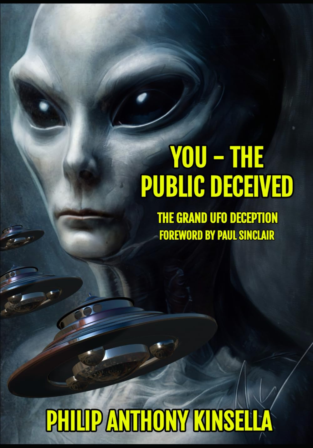 You - The Public Deceived: The Grand UFO Deception