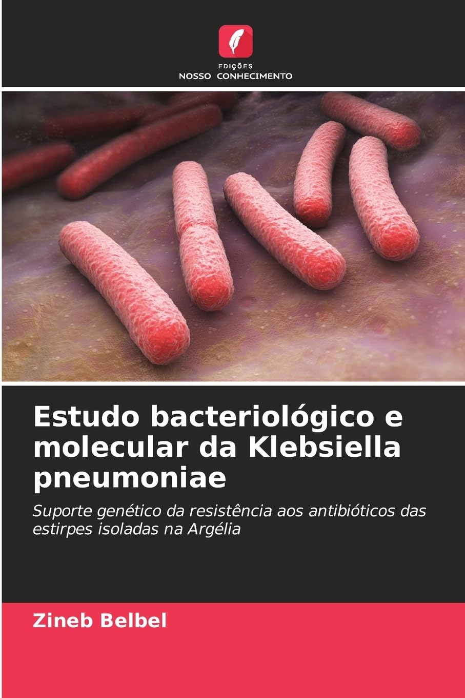 Estudo bacteriológico e molecular da Klebsiella pneumoniae: Suporte genético da resistência aos antibióticos das estirpes isoladas na Argélia