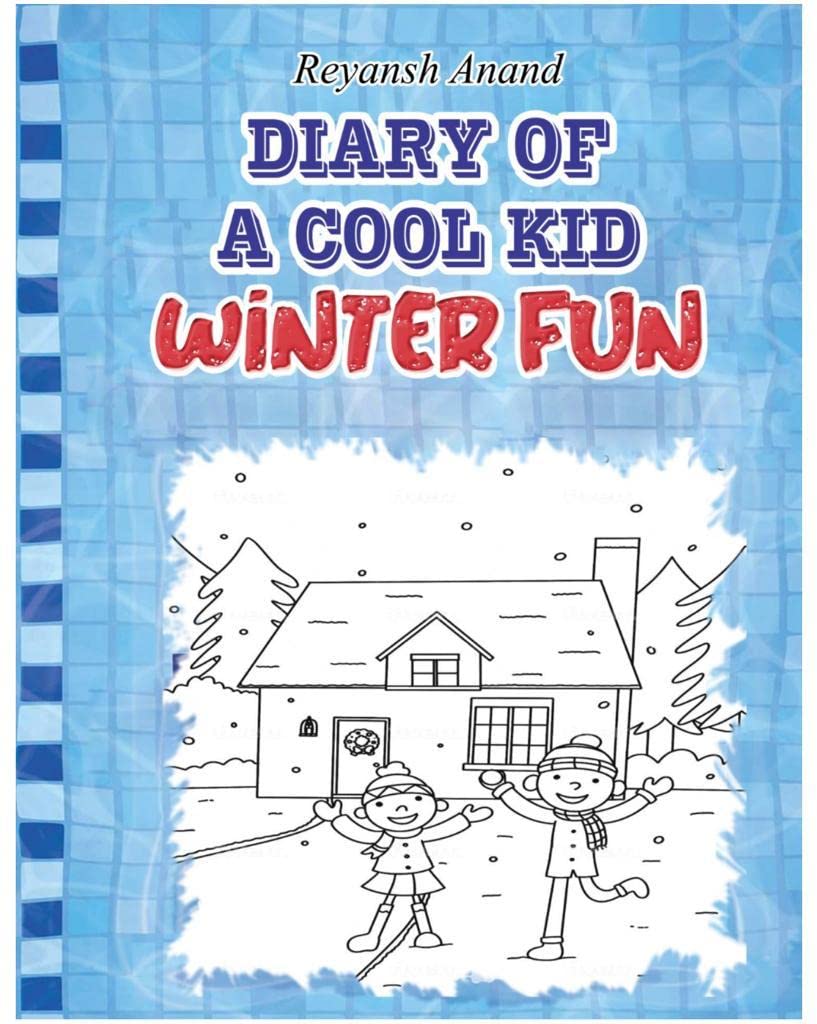 Diary of a cool kid - Winter Fun