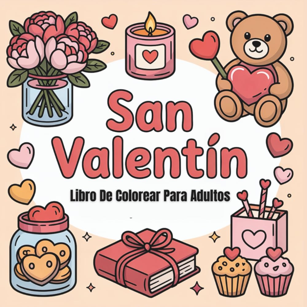 San Valentín Libro De Colorear Para Adultos Y Adolescentes: Ilustraciones Audaces y Simples de Amor con Escenas Románticas y Acogedoras