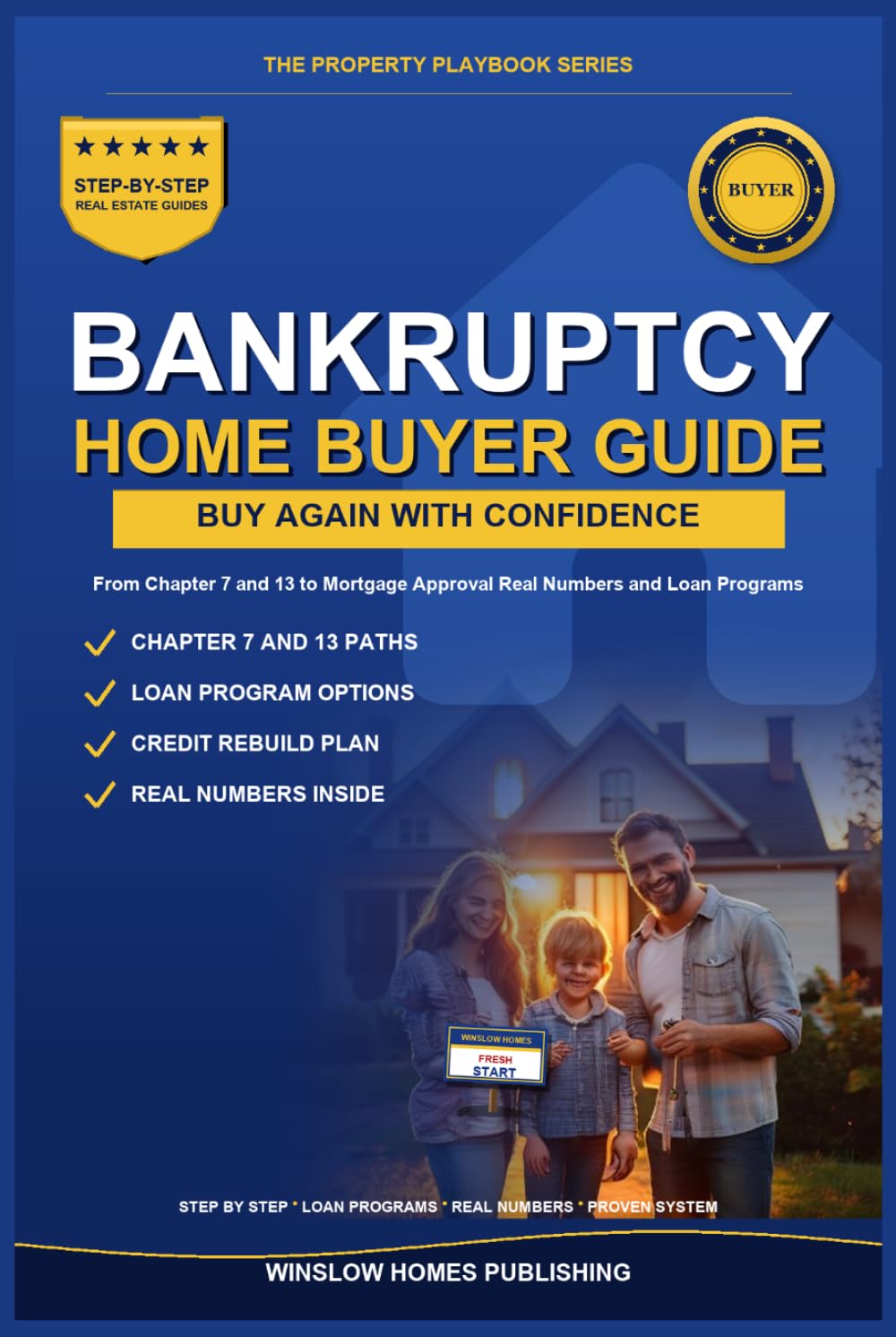Buying a Home After Bankruptcy: Step by Step from Chapter 7 and 13 to Mortgage Approval, with Loan Programs, Credit Strategies, and Real Numbers for Buyers (The Property Playbook for Buyers)
