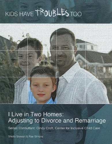 I Live in Two Homes: Adjusting to Divorce and Remarriage