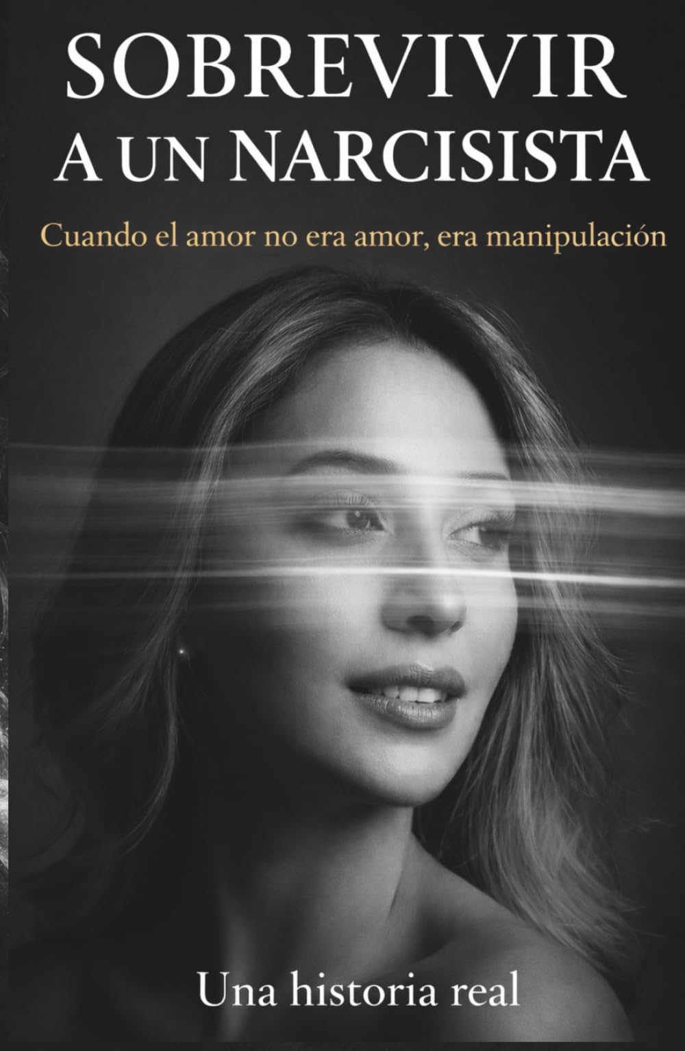SOBREVIVIR A UN NARCISISTA: Cuando el amor no era amor, era manipulación