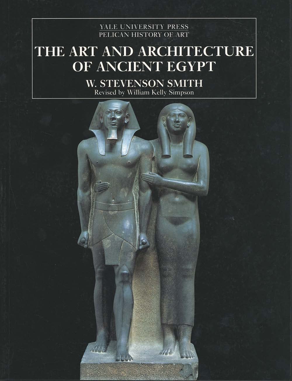 The Art and Architecture of Ancient Egypt (The Yale University Press Pelican History of Art Series)