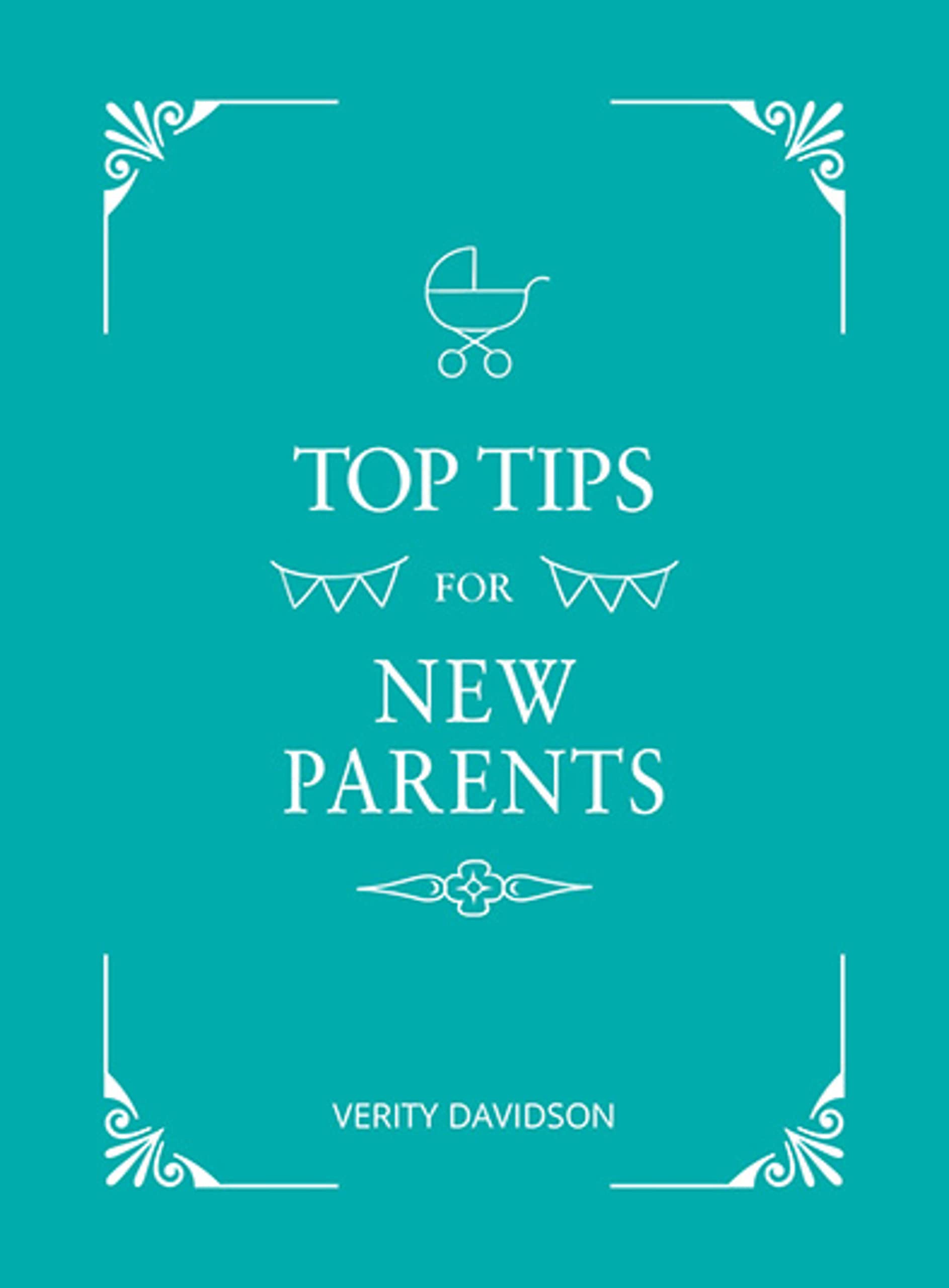 Top Tips for New Parents: Practical Advice for First-Time Parents