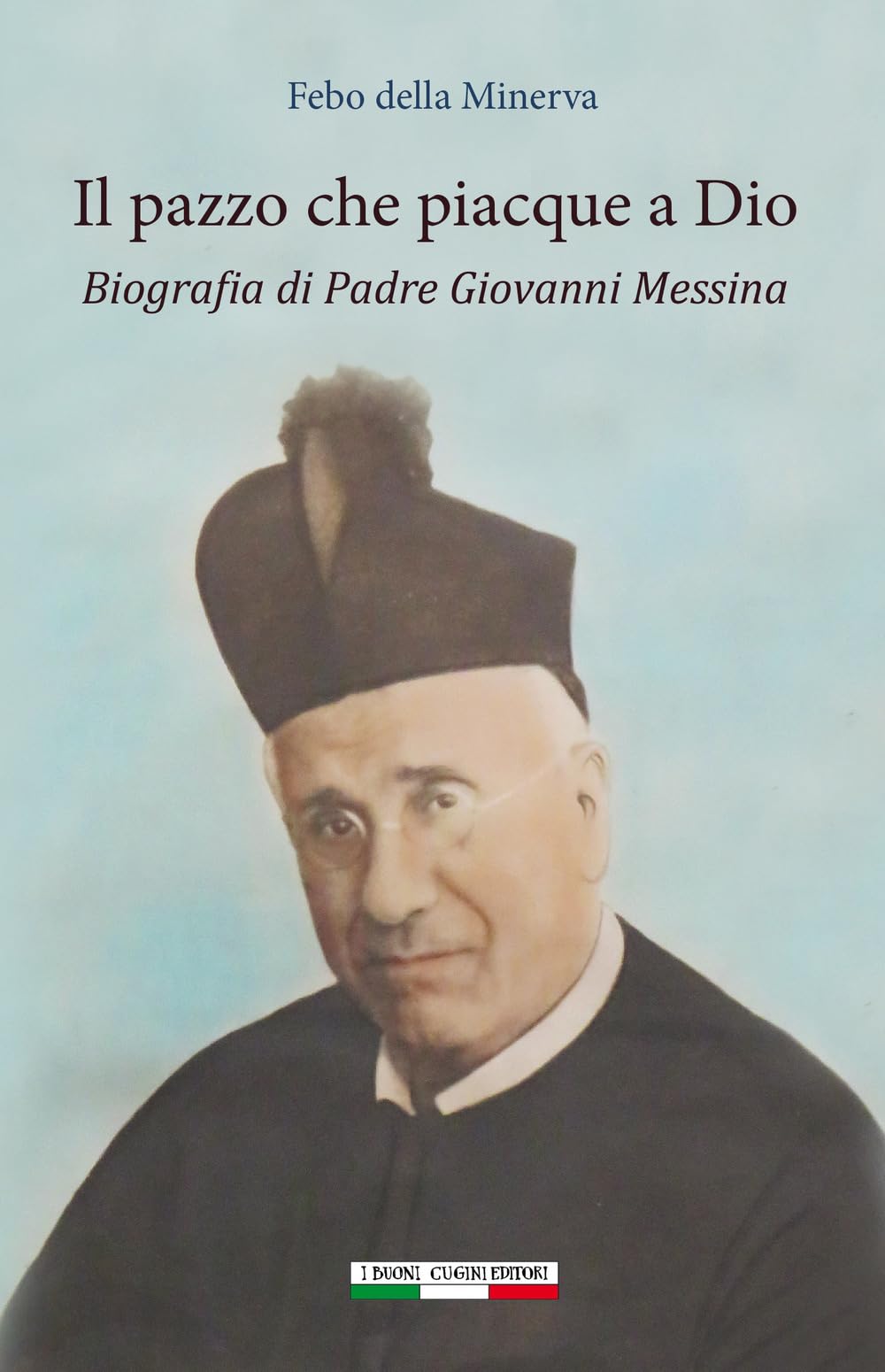 Il Pazzo Che Piacque A Dio. Biografia Di Padre Giovanni Messina - 4