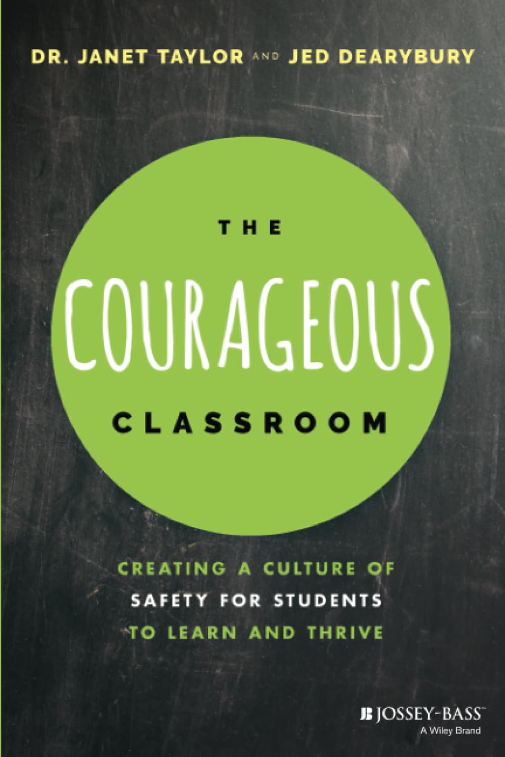 The Courageous Classroom: Creating a Culture of, Taylor, Dearybury^+