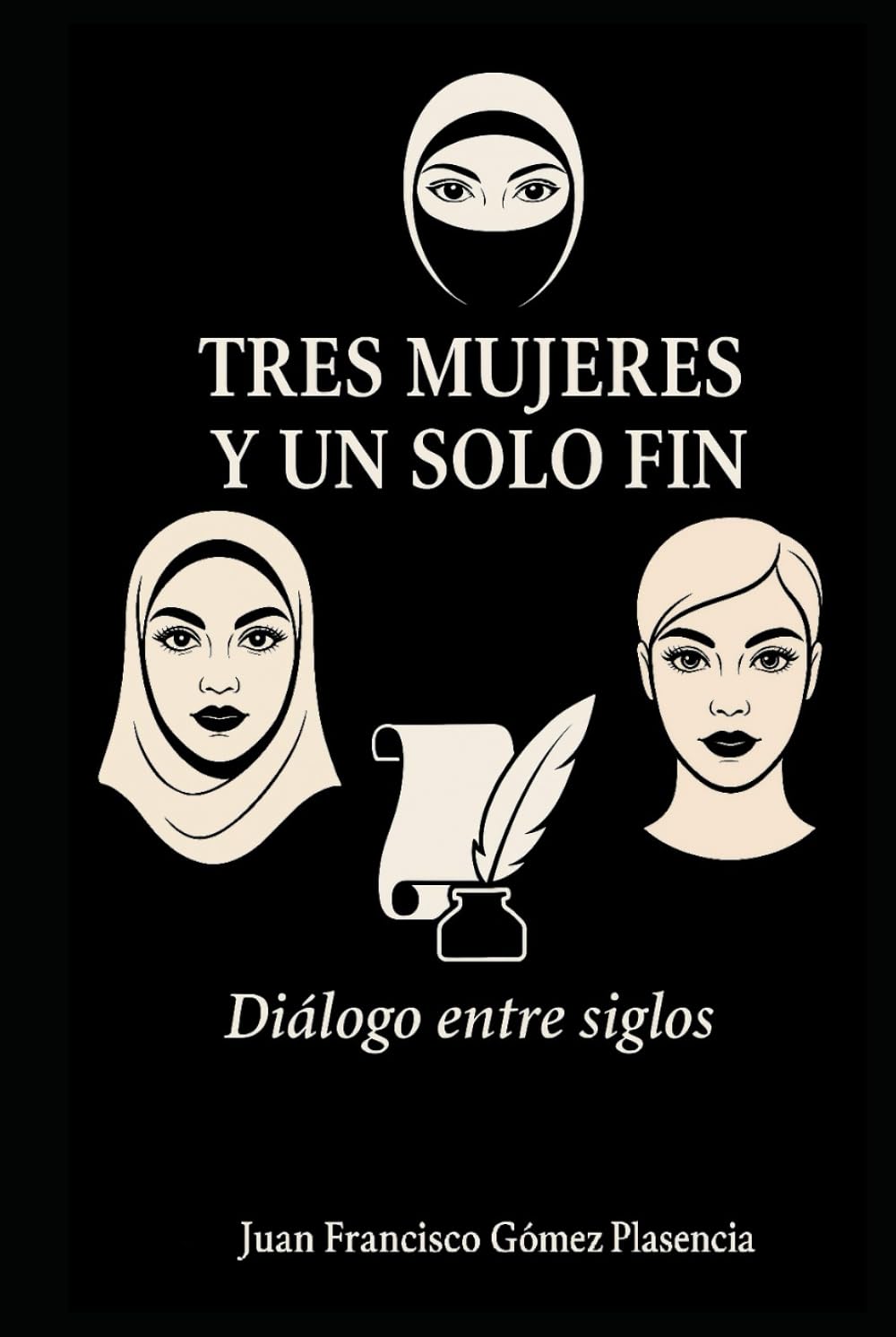 TRES MUJERES Y UN SOLO FIN: Diálogo entre siglos