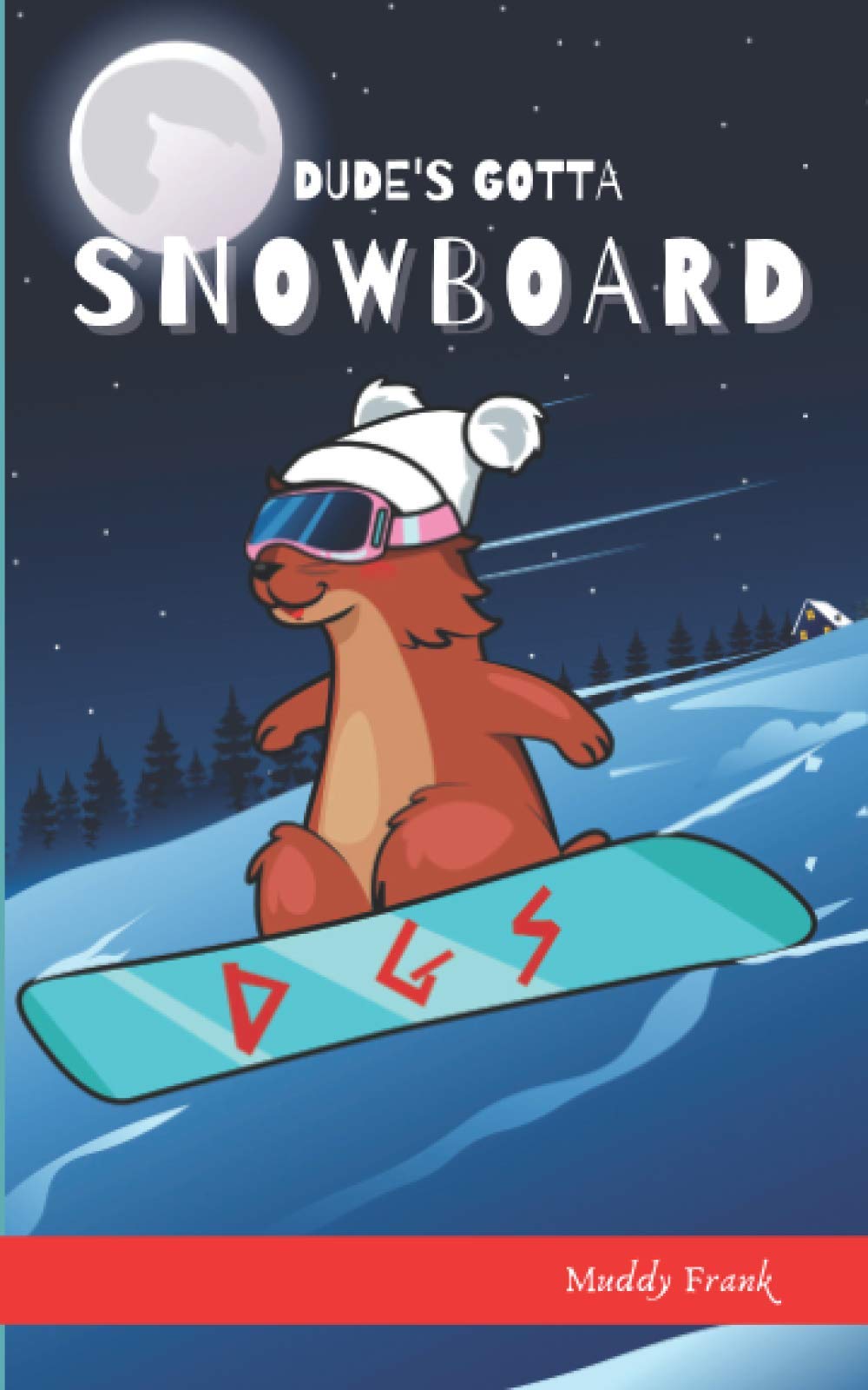 Muddy FrankDude's Gotta Snowboard (French Marmot Dude Series)