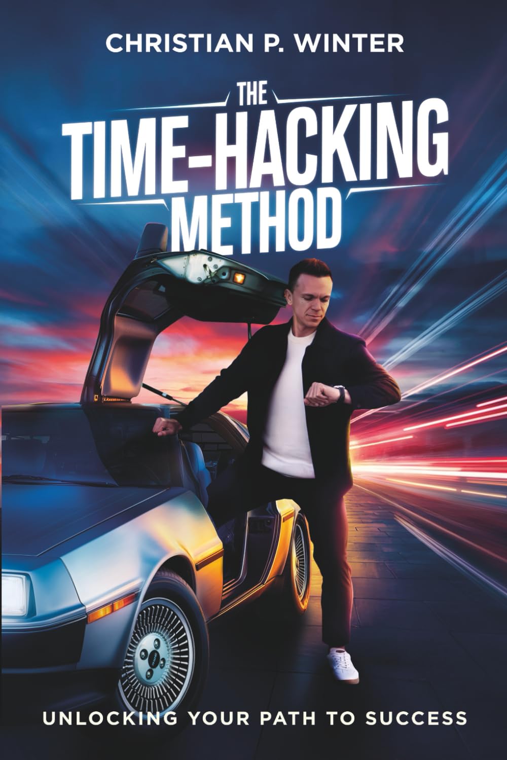 The Time-Hacking Method: Unlocking Your Path to Success