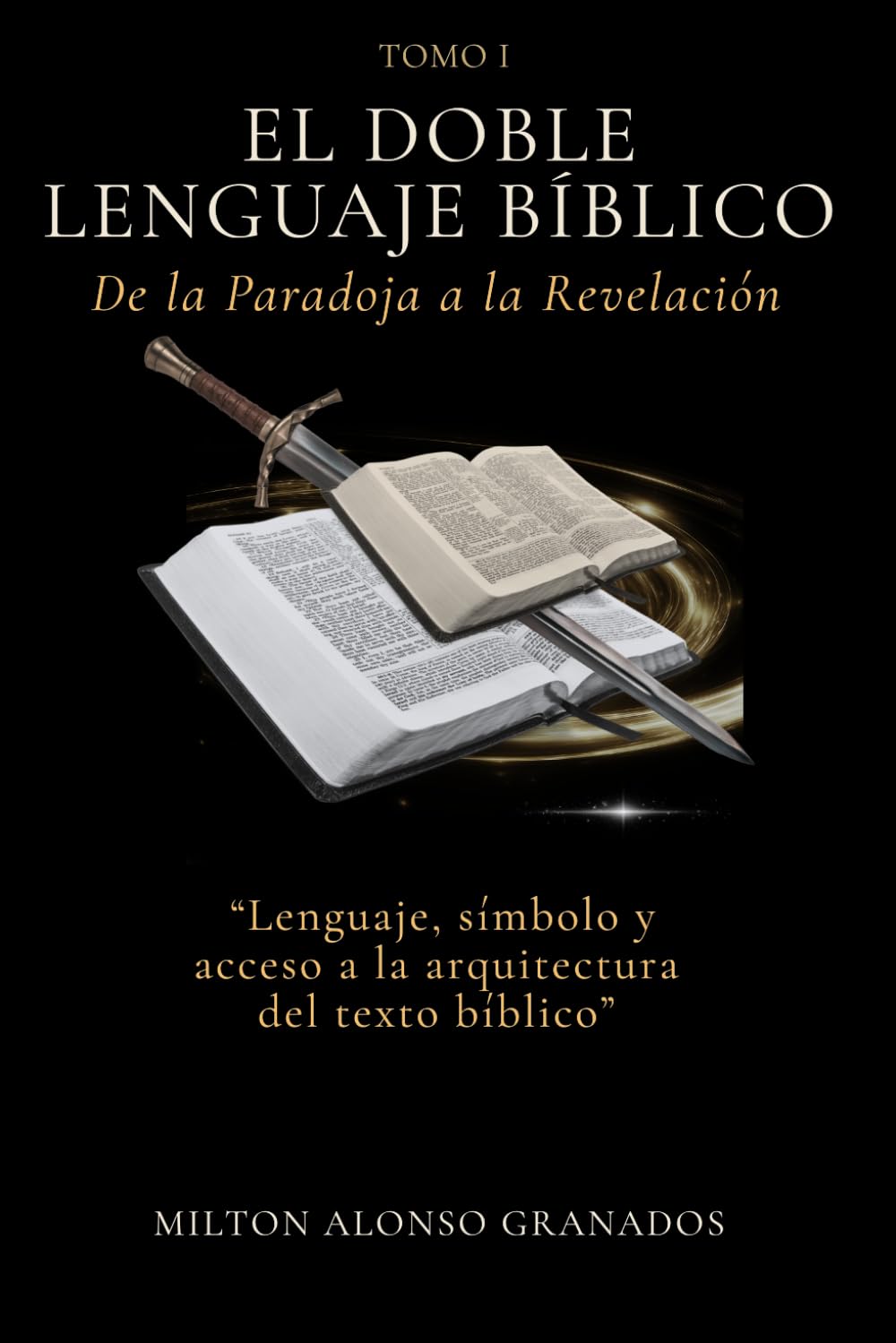 EL DOBLE LENGUAJE BÍBLICO: De la Paradoja a la Revelación