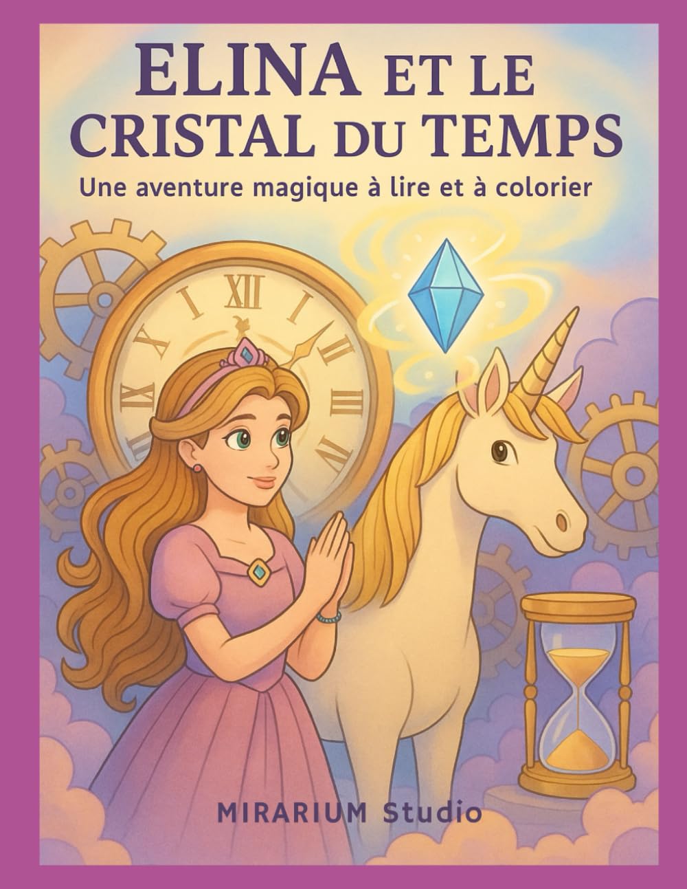ELINA et le Cristal du temps: Une aventure magique à lire et à colorier