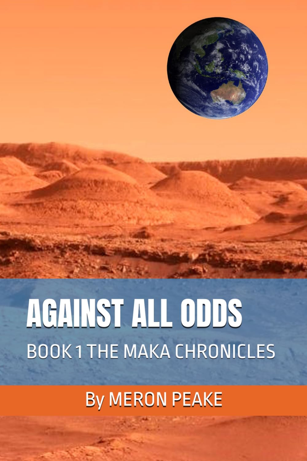 AGAINST ALL ODDS: BOOK 1 THE MAKA CHRONICLES