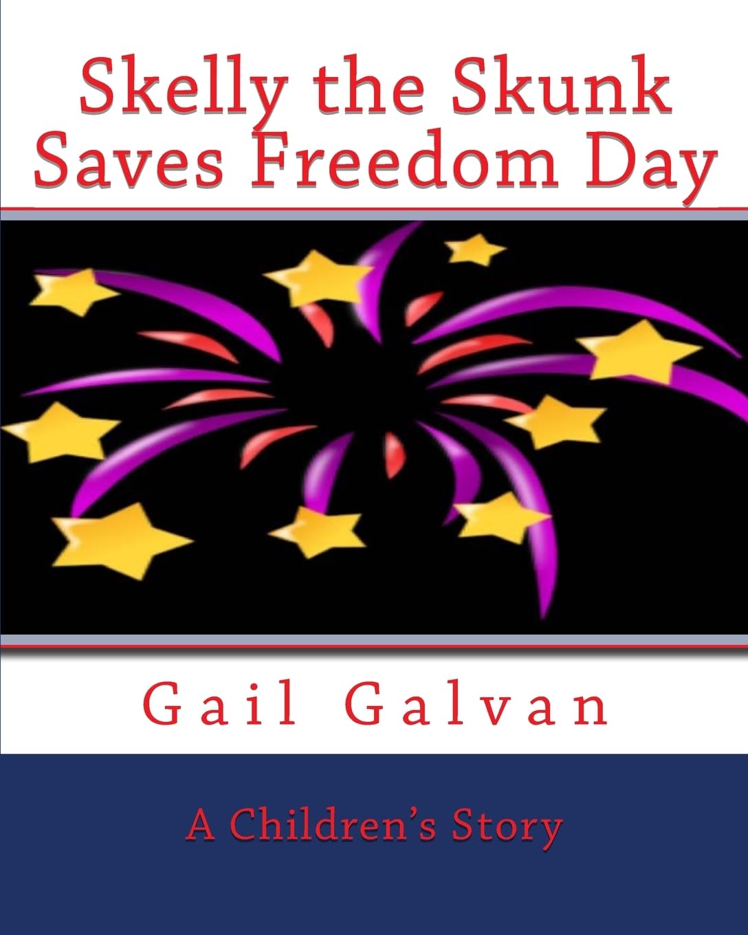 Skelly the Skunk Saves Freedom Day Paperback – 3 July 2017