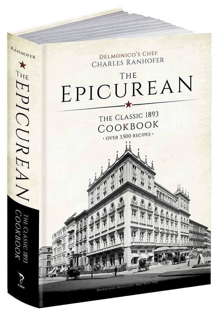 The Epicurean: The Classic 1893 Cookbook (Calla Editions) Hardcover – August 15, 2017