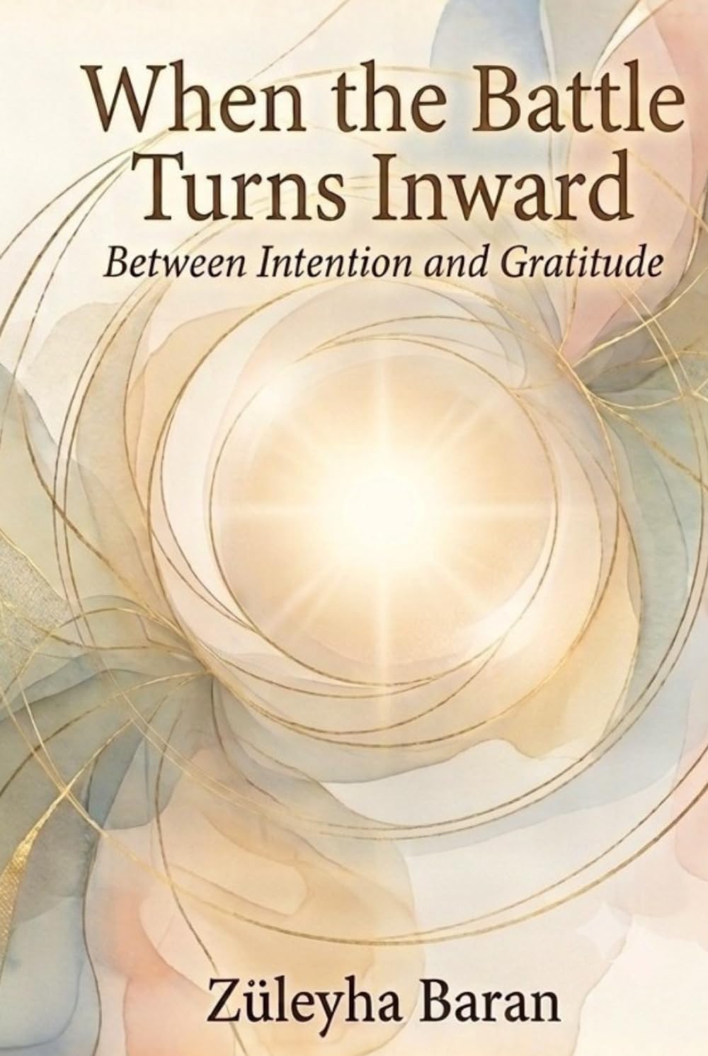 When the Battle Turns Inward: Between Intention and Gratitude.