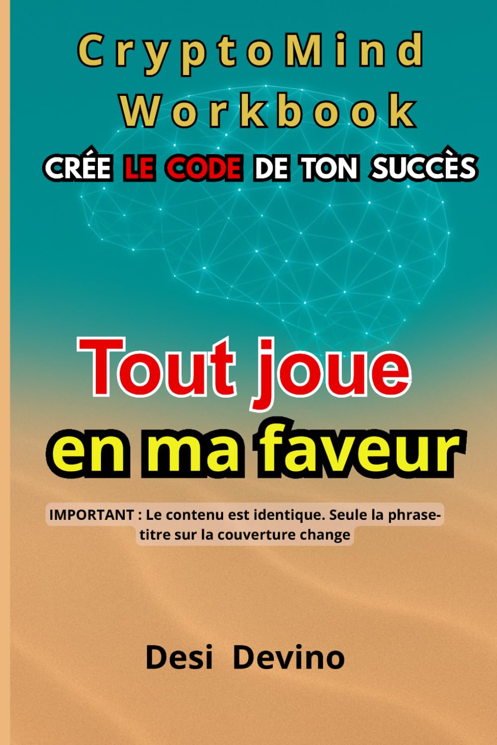 Tout joue en ma faveur: Un workbook guidé pour se connaître, transformer ses schémas et reprogrammer son code intérieur par l’écriture.