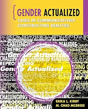 Paperback Gender Actualized: Cases in Communicatively Constructing Realities Book