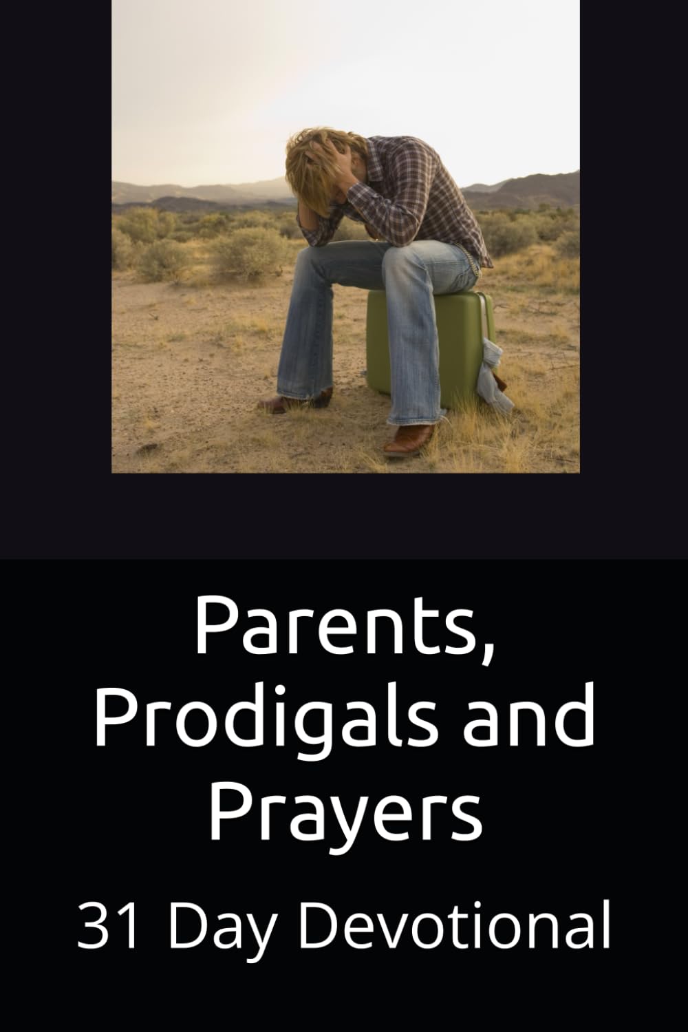 Parents, Prodigals and Prayers