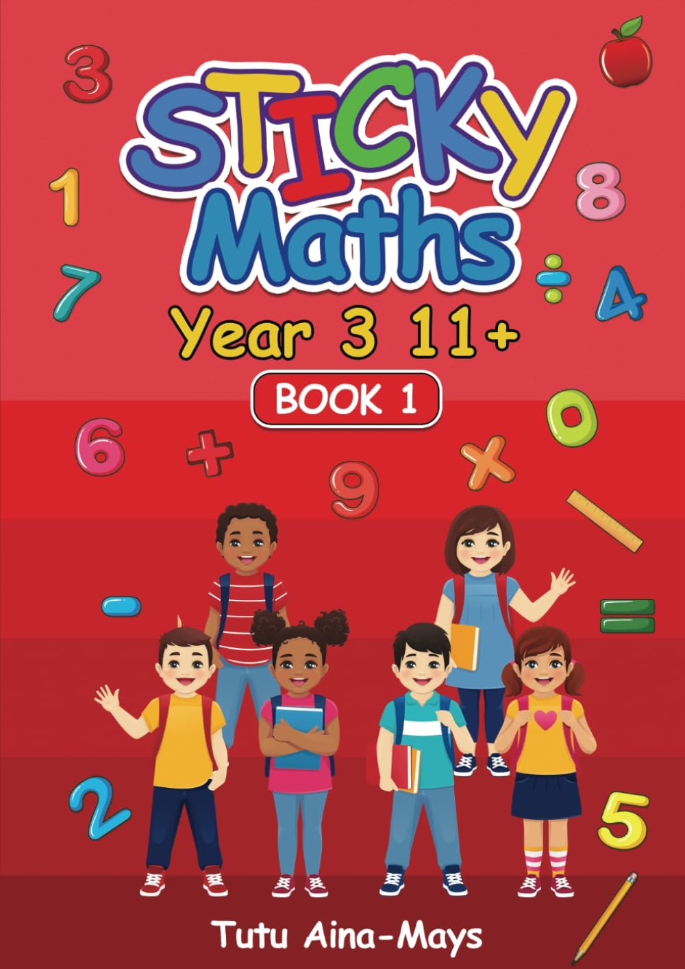 Sticky Maths Year 3 Eleven Plus (11+) Book 1: An Interactive Workbook to Build Solid Maths Foundation (Tecnis Academy Books)