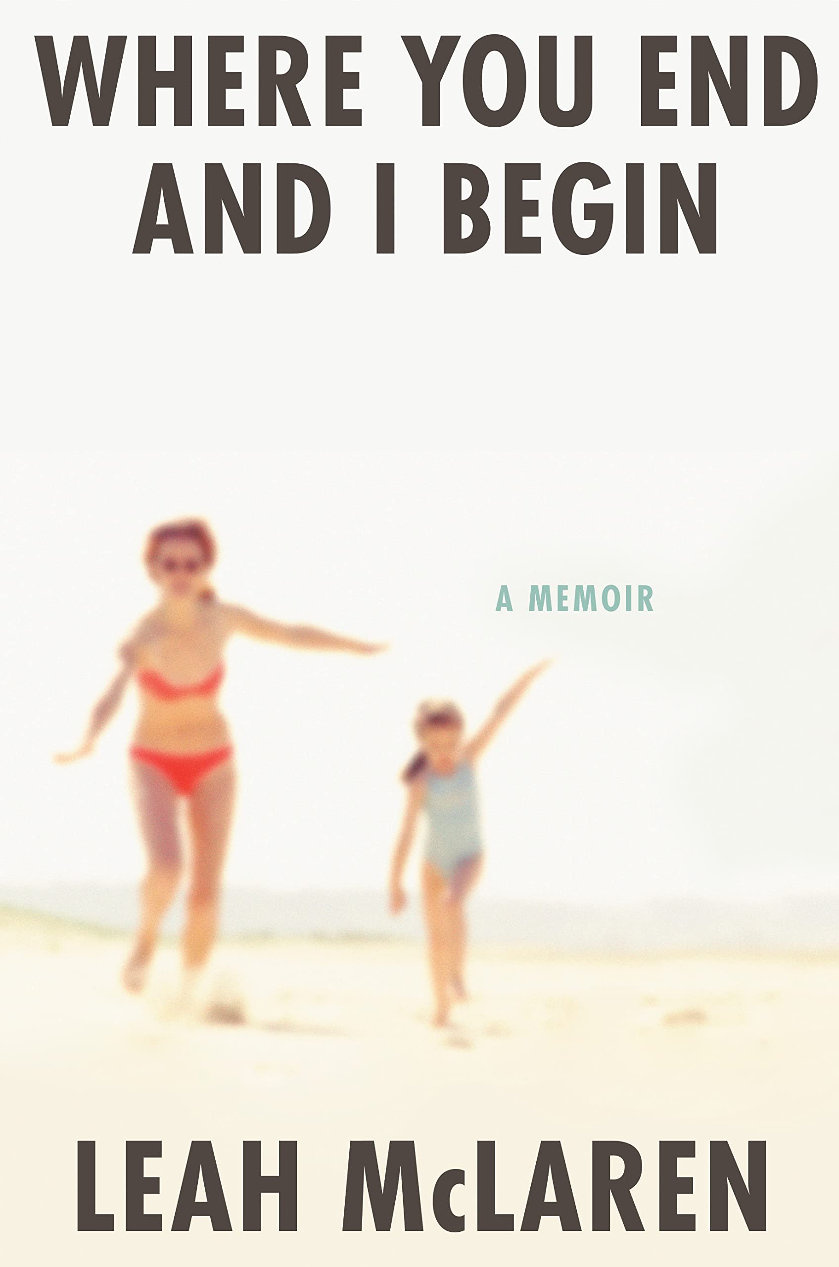 Buy Where You End and I Begin: A Memoir — BookShops.in