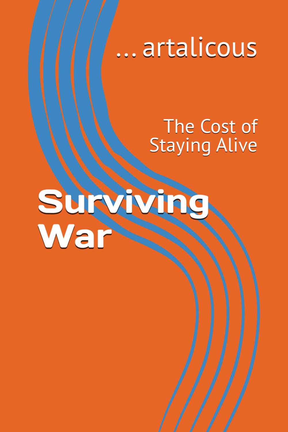 Surviving War: The Cost of Staying Alive