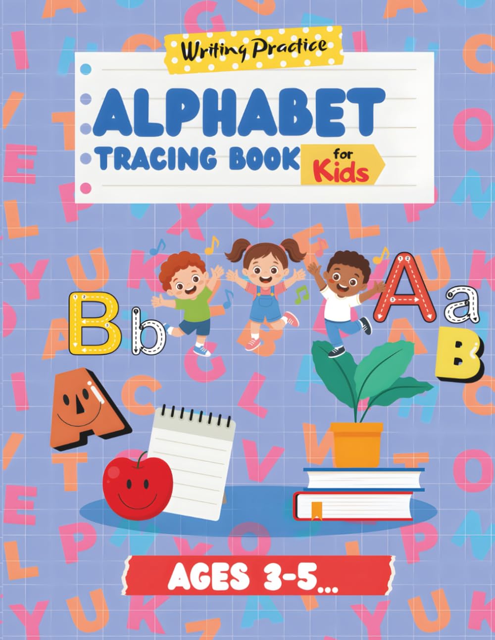 Alphabet Tracing Book For Kids: Trace Letters Alphabet Handwriting Practice Book: Trace Alphabet Workbook For Preschoolers And Toddlers Learn To Write ABC With Animals