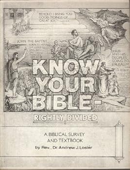 Paperback Know Your Bible Rightly Divided: A Biblical Survey And Text Book