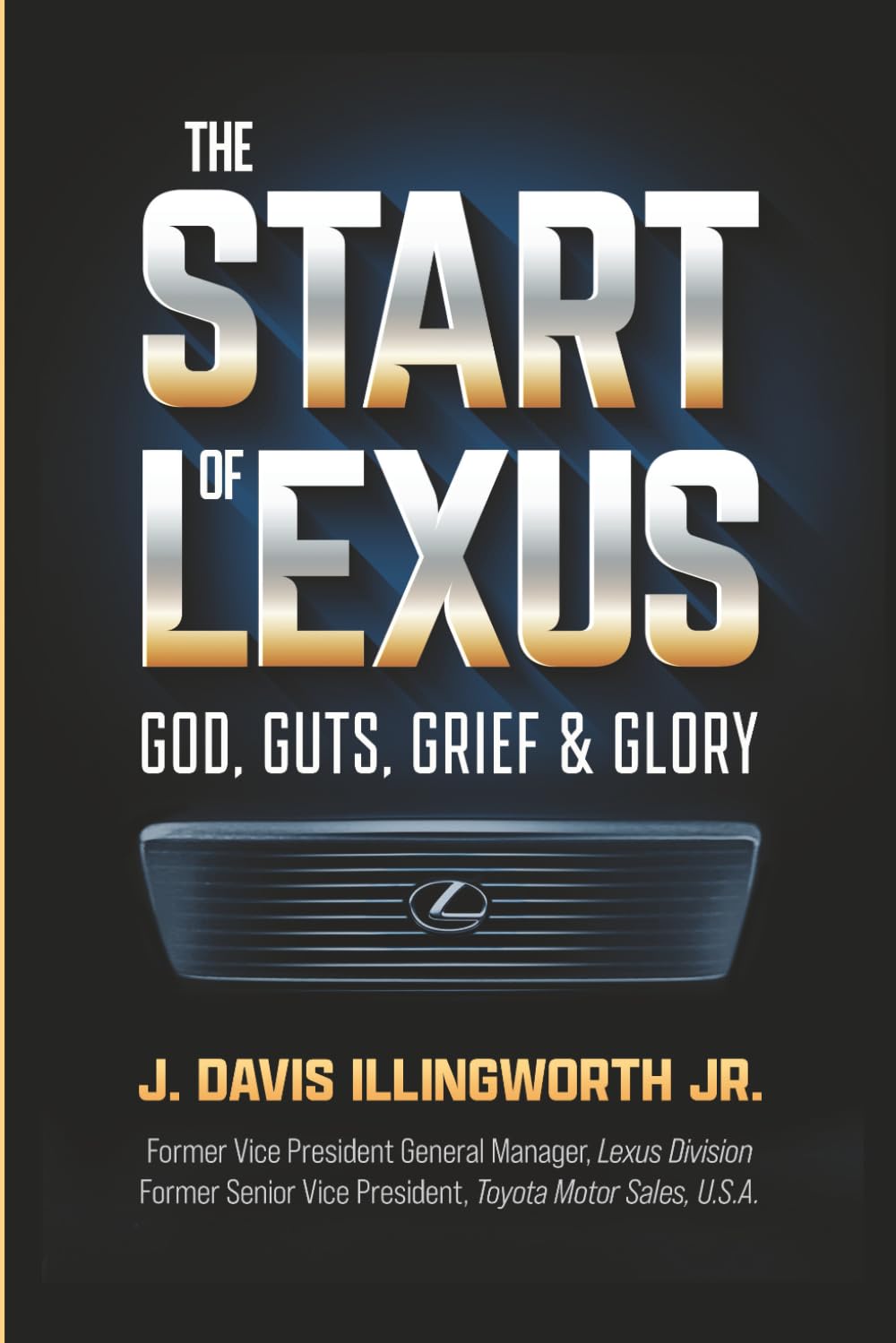 The Start of Lexus: God, Guts, Grief & Glory