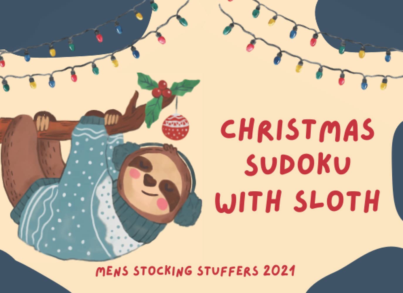 Mens Stocking Stuffers 2021: Sudoku with Funny Sloths. For All Ages, New Unique Design, For Teens Boys Adults Dad Husband Men Grandpa Senior, For All. Great Stocking Stuffer Idea