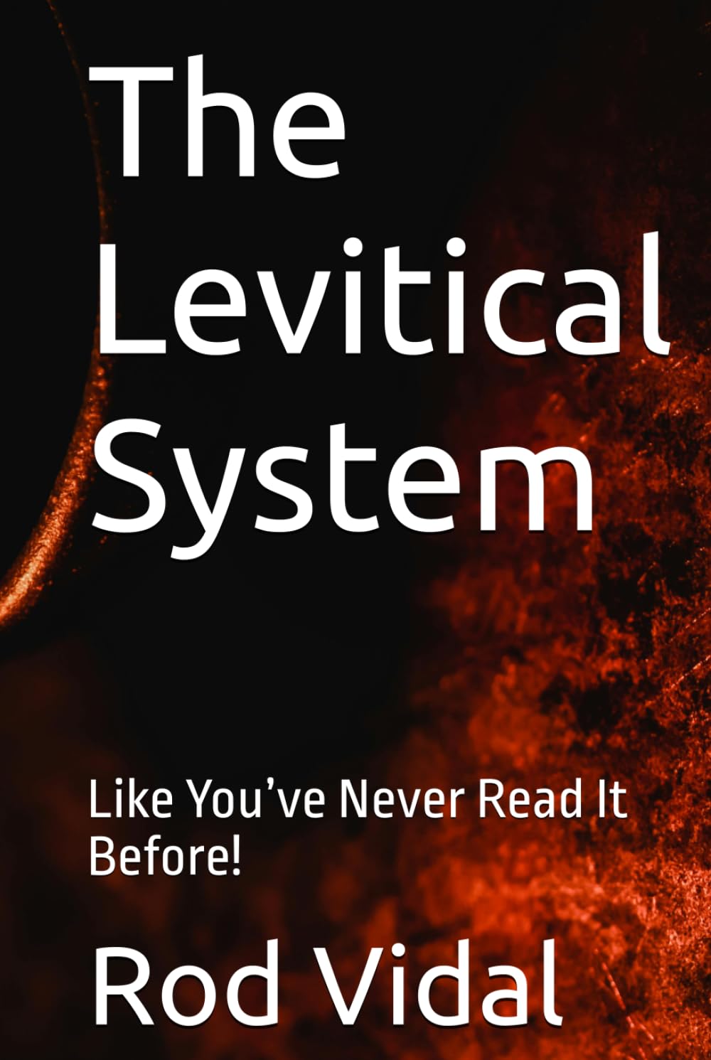 The Levitical System: Like You’ve Never Read It Before!