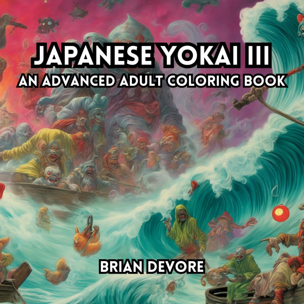Japanese Yokai III: An Advanced Adult Coloring Book (Sacred Legends of the East)