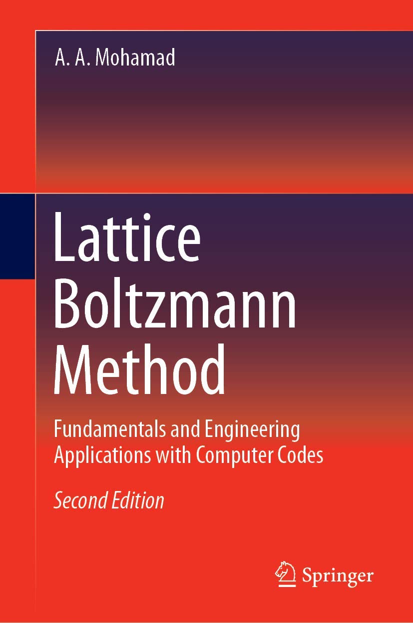 Buy Lattice Boltzmann Method: Fundamentals and Engineering Applications with Computer Codes — BookShops.in