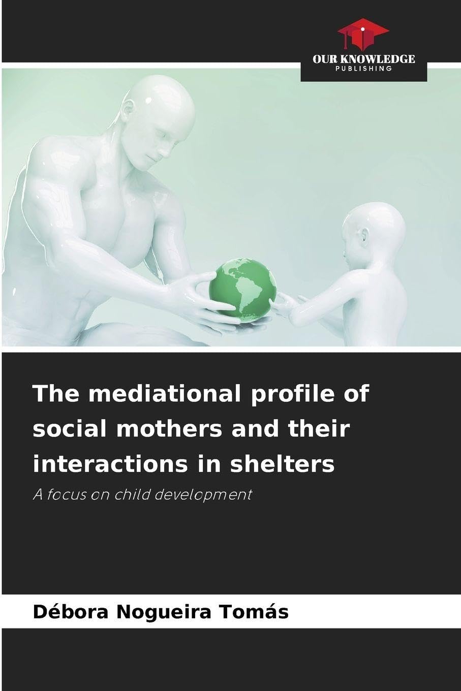 The mediational profile of social mothers and their interactions in shelters: A focus on child development