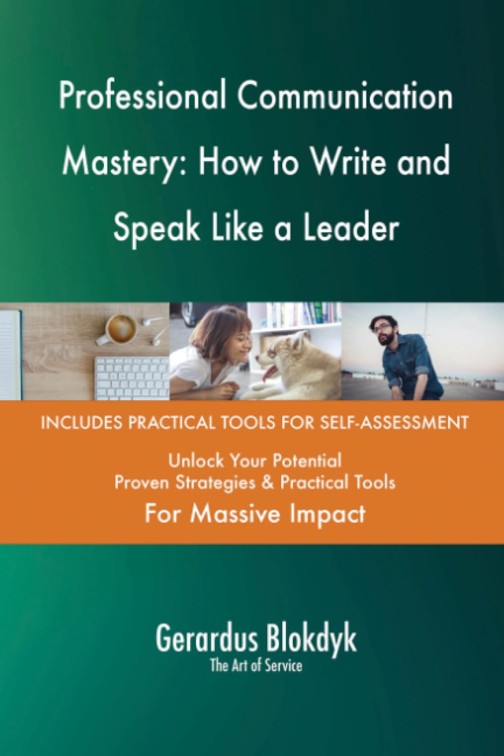 Professional Communication Mastery: How to Write and Speak Like a Leader