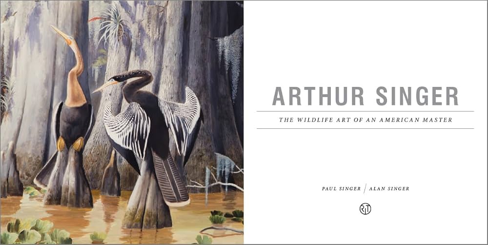 Arthur Singer: The Wildlife Art of an American Master: Singer