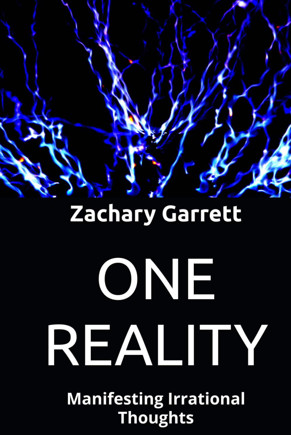 One Reality: Manifesting Irrational Thoughts