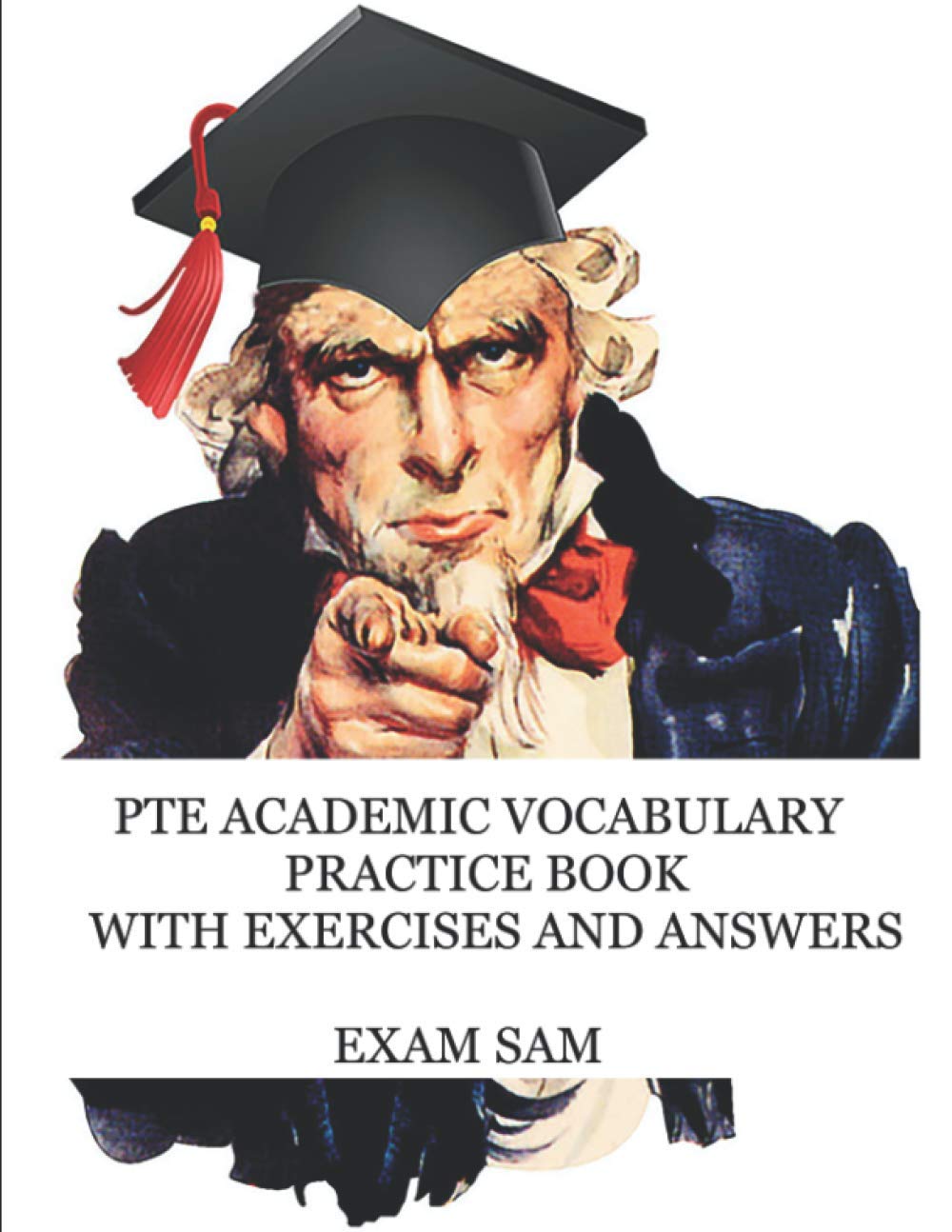 PTE Academic Vocabulary Practice Book with Exercises and Answers: Review of Advanced Vocabulary for the Speaking, Writing, Reading, and Listening ... (Exam SAM's PTE Academic Study Guide Series)