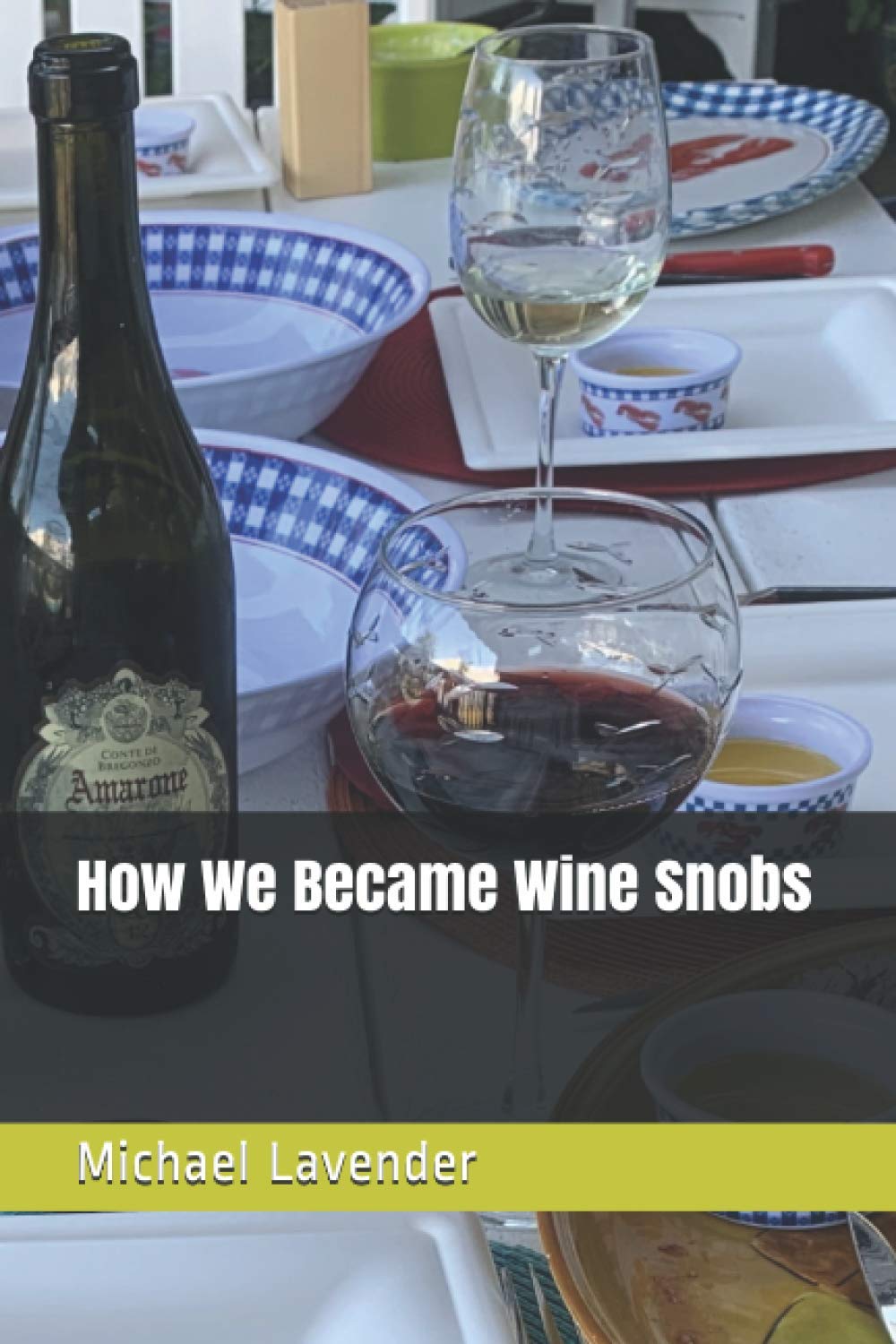 How We Became Wine Snobs