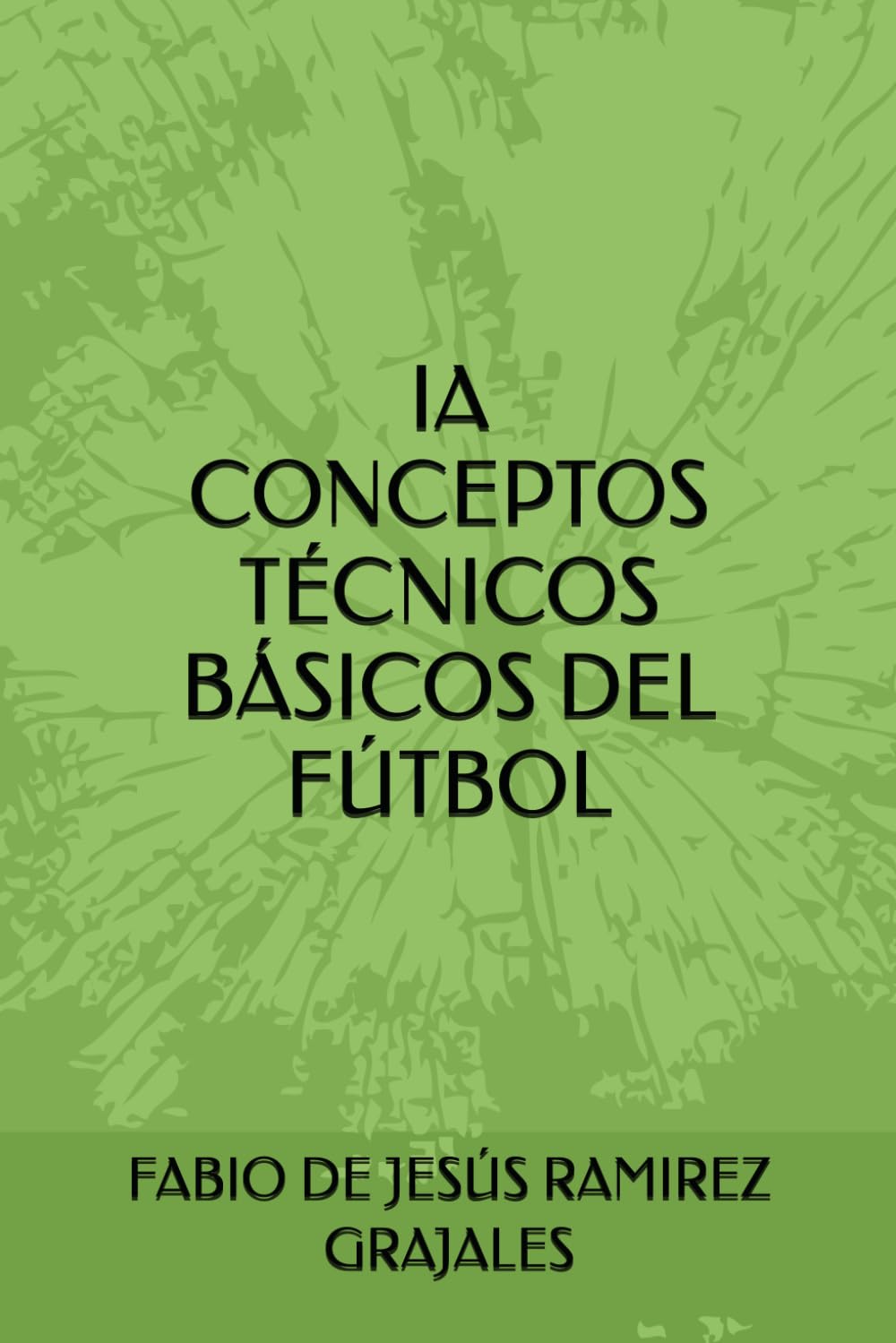 IA CONCEPTOS TÉCNICOS BÁSICOS DEL FÚTBOL