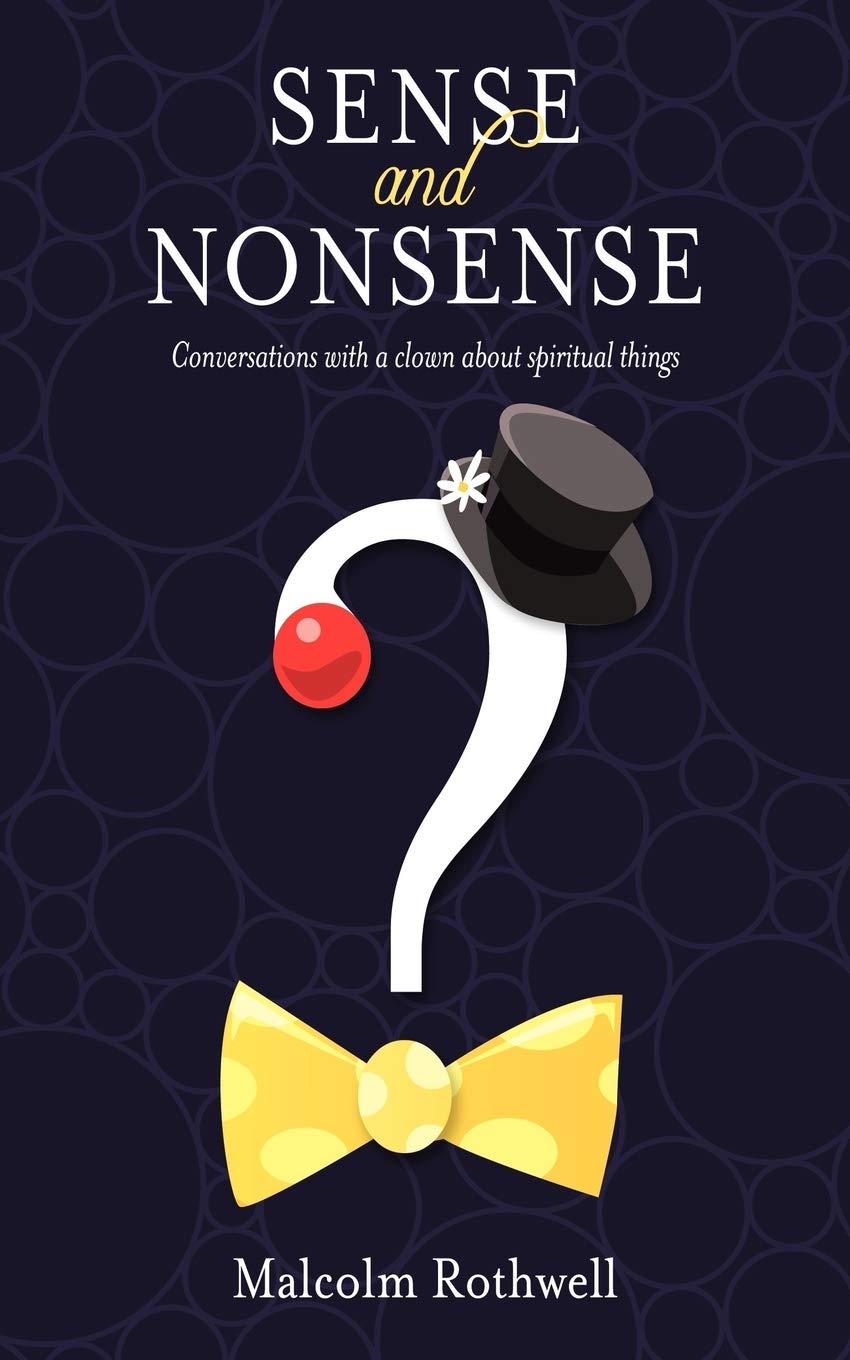 Sense And Nonsense: Conversations With A Clown About Spiritual Things