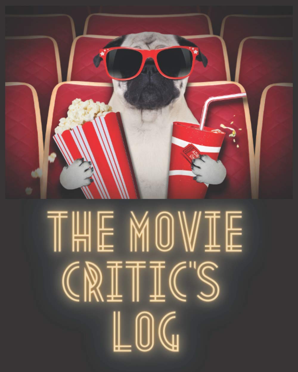 The Movie Critic's Log: For all Movie Buffs, Review And Keep A Record Of All The Movies You Have Watched, Film Log, Movie Journal, Record Your ... your Ratings, Perfect Gift for Movie Lovers